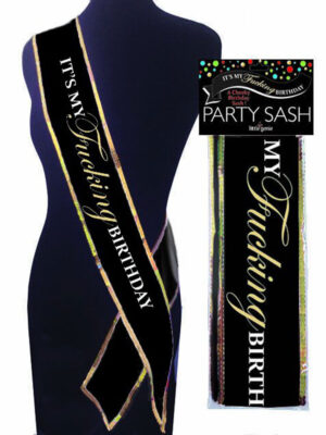 it's my fucking birthday sash black it's my fucking birthday sash black